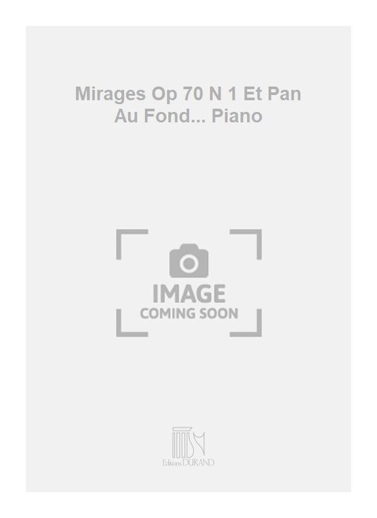 Mirages Op 70 N 1 Et Pan Au Fond... Piano